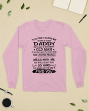 Load image into Gallery viewer, You Can&#39;t Scare Me I Have A Crazy Daddy Unisex Long Sleeve
