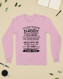 You Can't Scare Me I Have A Crazy Daddy Unisex Long Sleeve