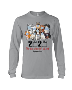 2020 The Year When Shit Got Real Special Custom Design Unisex Long Sleeve