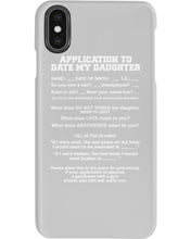 Load image into Gallery viewer, Application To Date My Daughter Funny Gifts Phone case

