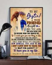 Load image into Gallery viewer, A True Friend Accepts Who You Are Gift For Bestie Vertical Poster
