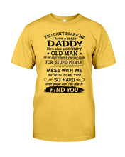 Load image into Gallery viewer, You Can&#39;t Scare Me I Have A Crazy Daddy Guys Tee
