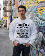 Load image into Gallery viewer, A Lucky Son Of A Crazy Mom Gift For Mom Sweatshirt
