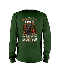 A Grumpy Old Man Was Born In April Will Shoot You For Birthday Gift Unisex Long Sleeve
