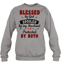 Load image into Gallery viewer, Blessed By God Spoiled By My Husband Protected By Both Sweatshirt
