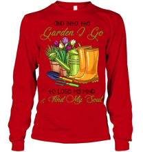 Load image into Gallery viewer, And Into The Garden I Go To Lose My Mind And I Find My Soul Unisex Long Sleeve
