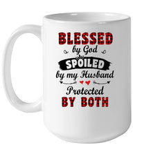 Load image into Gallery viewer, Blessed By God Spoiled By My Husband Protected By Both Mug
