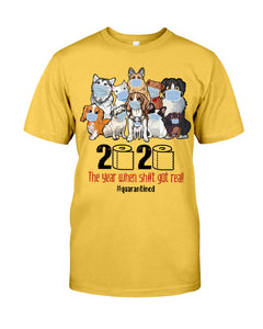 2020 The Year When Shit Got Real Special Custom Design Guys Tee