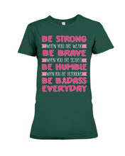 Load image into Gallery viewer, Be Strong Be Brave Be Humble  Breast Cancer Awareness Custom Design Ladies Tee
