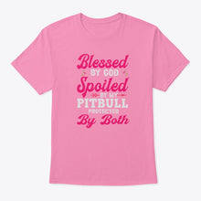 Load image into Gallery viewer, Blessed By God Spoiled By My Pitbull Protected By Both Guys Tee
