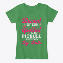 Load image into Gallery viewer, Blessed By God Spoiled By My Pitbull Protected By Both Ladies Tee
