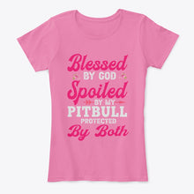 Load image into Gallery viewer, Blessed By God Spoiled By My Pitbull Protected By Both Ladies Tee
