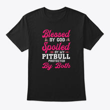 Load image into Gallery viewer, Blessed By God Spoiled By My Pitbull Protected By Both Guys Tee
