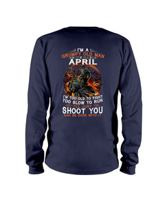 A Grumpy Old Man Was Born In April Will Shoot You For Birthday Gift Unisex Long Sleeve