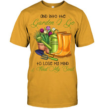Load image into Gallery viewer, And Into The Garden I Go To Lose My Mind And I Find My Soul Guys Tee
