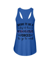 Load image into Gallery viewer, Born To Be A Stay At Home Mamasaurus Forced To Go To Work Ladies Flowy Tank
