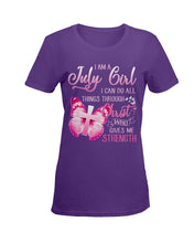 Load image into Gallery viewer, Birthday Gift For July Girl I Can Do All Things Through Christ Custom Ladies Tee
