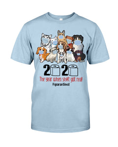 2020 The Year When Shit Got Real Special Custom Design Guys Tee