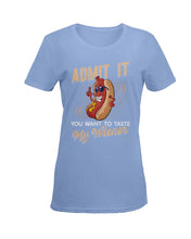 Load image into Gallery viewer, Admit It You Want To Taste My Wiener Gift For Friends Ladies Tee
