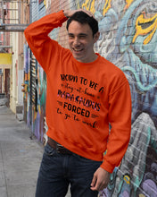 Load image into Gallery viewer, Born To Be A Stay At Home Mamasaurus Forced To Go To Work Sweatshirt

