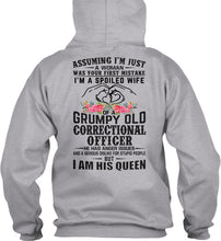 Load image into Gallery viewer, Assuming I'm Just Woman  - I'm A Spoiled Wife Of A Grumpy Old Correctional Officer Hoodie
