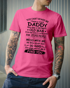 You Can't Scare Me I Have A Crazy Daddy Guys Tee