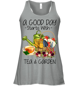 A Good Day Starts With Tea And Garden  Special Custom Design Ladies Flowy Tank