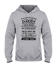 You Can't Scare Me I Have A Crazy Daddy Hoodie