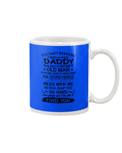 Load image into Gallery viewer, You Can&#39;t Scare Me I Have A Crazy Daddy Mug
