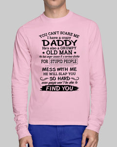 You Can't Scare Me I Have A Crazy Daddy Unisex Long Sleeve