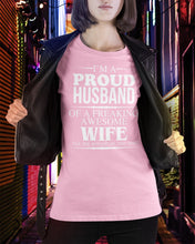 Load image into Gallery viewer, A Proud Husband Of A Freaking Awesome Wife Gift For Family Ladies Tee
