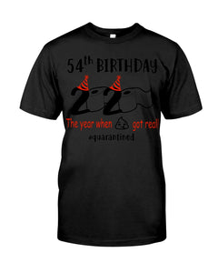 54th  Birthday Gift 2020 The Year When Shit Got Real Trending Guys Tee