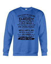 Load image into Gallery viewer, You Can&#39;t Scare Me I Have A Crazy Daddy Sweatshirt
