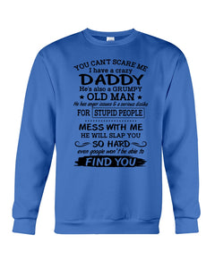 You Can't Scare Me I Have A Crazy Daddy Sweatshirt