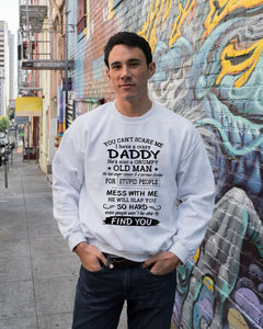 You Can't Scare Me I Have A Crazy Daddy Sweatshirt