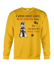 Load image into Gallery viewer, A Woman Cannot Survive On Self-Quarantine Alone She Also Needs Her Minature Schnauzer Sweatshirt
