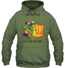 Load image into Gallery viewer, And Into The Garden I Go To Lose My Mind And I Find My Soul Hoodie
