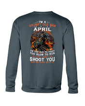 Load image into Gallery viewer, A Grumpy Old Man Was Born In April Will Shoot You For Birthday Gift Sweatshirt
