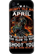 Load image into Gallery viewer, A Grumpy Old Man Was Born In April Will Shoot You For Birthday Gift Phone case
