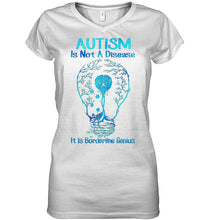 Load image into Gallery viewer, Autism Is Not A Disease It's Borderline Genius Special Custom Design Ladies V-Neck
