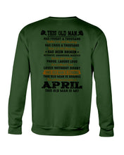Load image into Gallery viewer, April Old Man Has Fought A Thousand Battles Trending For Birthday Gift Sweatshirt
