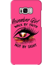 Load image into Gallery viewer, Birthday Gift For November Girl Walk By Faith Not By Sight Phone case
