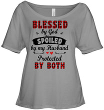 Load image into Gallery viewer, Blessed By God Spoiled By My Husband Protected By Both Ladies Tee
