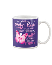 Load image into Gallery viewer, Birthday Gift For July Girl I Can Do All Things Through Christ Custom Mug
