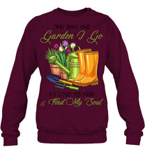 Load image into Gallery viewer, And Into The Garden I Go To Lose My Mind And I Find My Soul Sweatshirt
