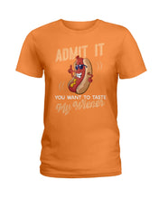 Load image into Gallery viewer, Admit It You Want To Taste My Wiener Gift For Friends Ladies Tee
