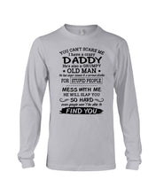 Load image into Gallery viewer, You Can&#39;t Scare Me I Have A Crazy Daddy Unisex Long Sleeve
