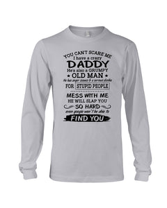 You Can't Scare Me I Have A Crazy Daddy Unisex Long Sleeve