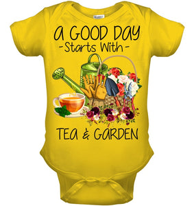 A Good Day Starts With Tea And Garden  Special Custom Design Baby Onesie