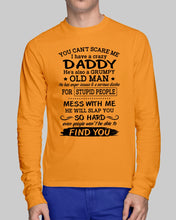 Load image into Gallery viewer, You Can&#39;t Scare Me I Have A Crazy Daddy Unisex Long Sleeve
